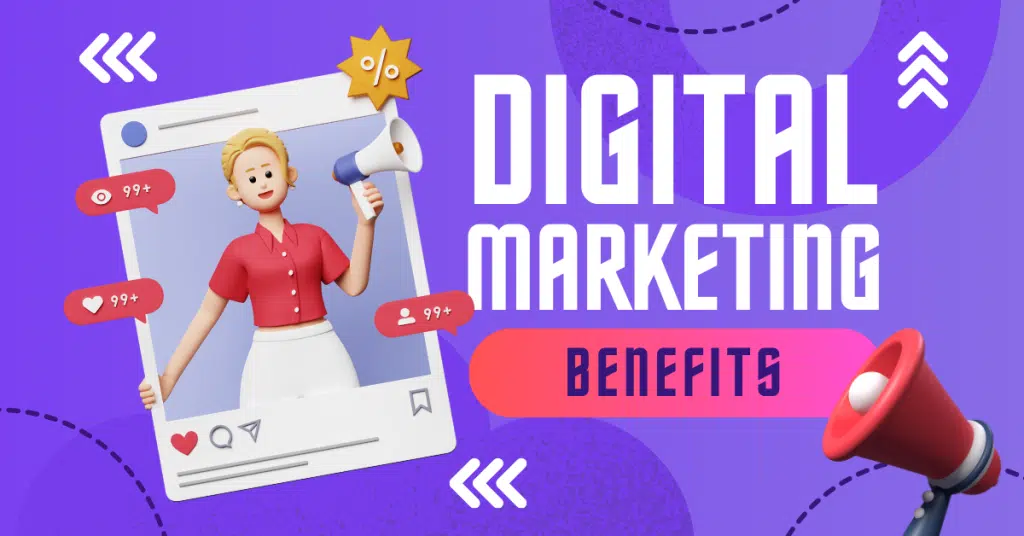 Digital Marketing Benefits